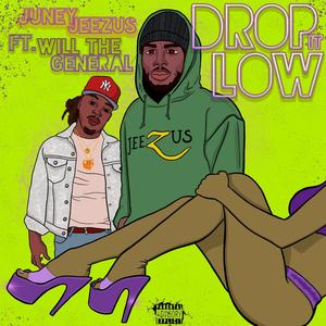 Drop It Low (feat. Will the Genaral) (Explicit)