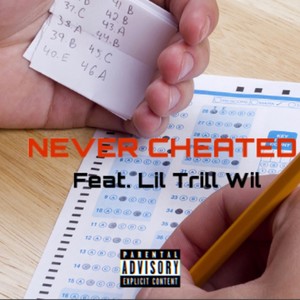 NEVER CHEATED (feat. Lil Trill Wil) (Explicit)