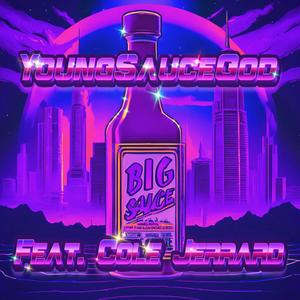 Big Sauce (feat. Cole Jerrard) [Explicit]