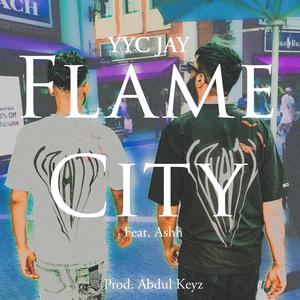 Flame City (feat. Ashh) [Explicit]