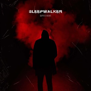 SLEEPWALKER (Explicit)