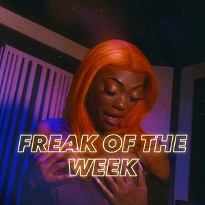 Freak Of The Week (feat. Burnz) [Explicit]