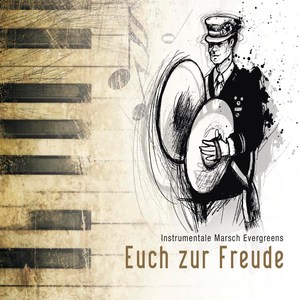 Euch zur Freude (Instrumentale Marsch Evergreens)