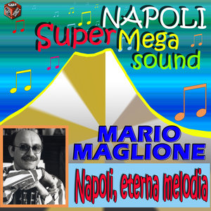 Mario Maglione - Napoli Eterna Melodia