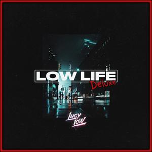 Low Life Deluxe (Explicit)