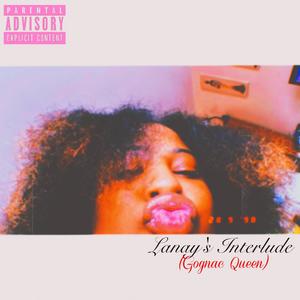 Lanay's Interlude (Gognac Queen) (Explicit)