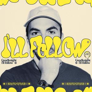 I'LL FOLLOW (Explicit)