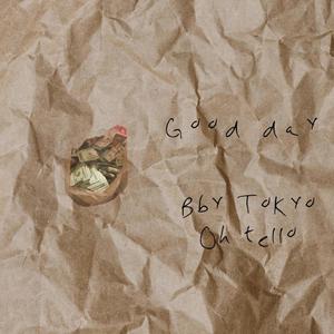 Good day (feat. Bby Tokyo) [Explicit]