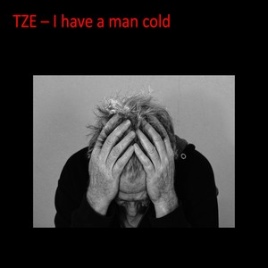 I have a man cold