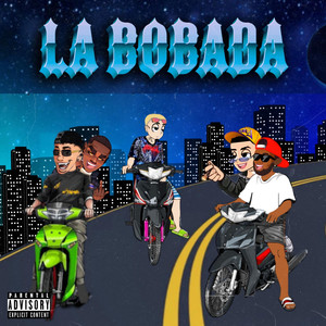 LA BOBADA (Explicit)