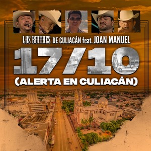 17/10 Alerta en Culiacán(feat. Joan Manuel) (Explicit)