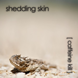 Shedding Skin