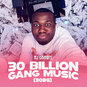 30 Billion Gang Music (30bg)