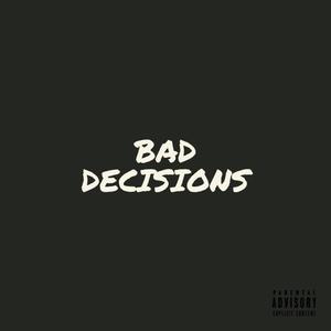 BAD DECISIONS (Explicit)