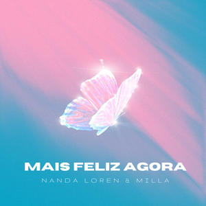 Mais Feliz Agora (feat. Milla)