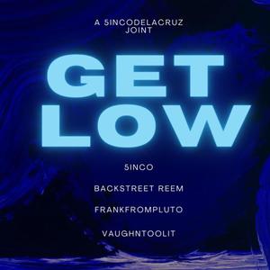 Get Low (feat. Backstreet Reem, FrankFromPluto & Vaughntoolit) [Explicit]