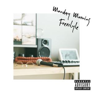 Monday Morning Freestyle (Explicit)