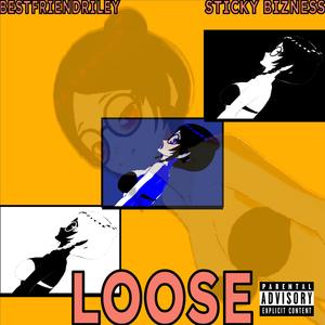 Loose (feat. Sticky Bizness) [Explicit]