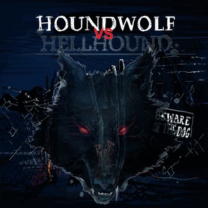 Hellhound vs. Houndwolf