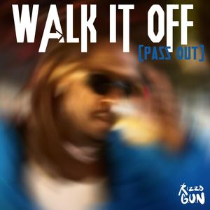 Walk It Off (Pass Out) (Explicit)