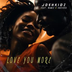 Love You More (feat. Wumii & Dreyzee)