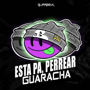 ESTA PA,PERREAR (GUARACHA)