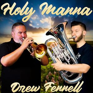 Holy Manna (feat. Drew Fennell) (Flugelhorn Solo)