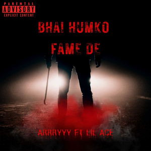 Bhai Humko Fame De (Explicit)