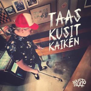 Taas kusit kaiken (feat. Likaiset Pikkarit) [Explicit]