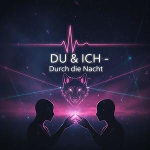DU & ICH – Endlose Nacht
