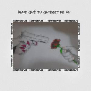 Dime qué tu quieres de mi