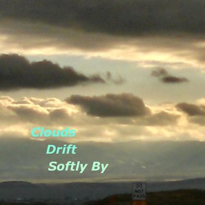 Clouds Drift Softly By