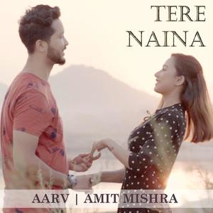 Tere Naina(feat. Amit Mishra)