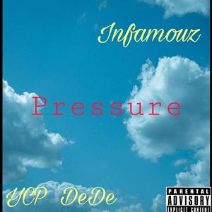 Pre$$ure (feat. Infamouz) [Explicit]