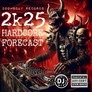 Doomsday Hardcore Forecast 2k25 (feat. DJ Milo & Andi & DaCore|Explicit)