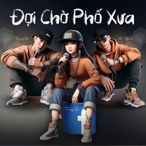 Đợi Chờ Phố Xưa (feat. Trang Oi & Mr. Bond)