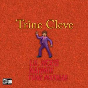 Trine Cleve (feat. Nahmir & Yung Mathias) [Explicit]