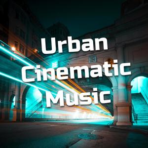 Urban Cinematic Music