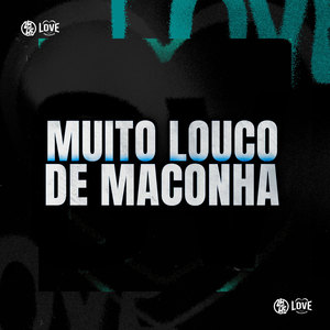 Muito Louco de Maconha (Explicit)