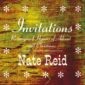 Invitations: Reimagined Hymns of Advent and Christmas