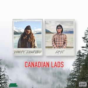 CANADIAN LADS (feat. Forest Gumption) (Explicit)