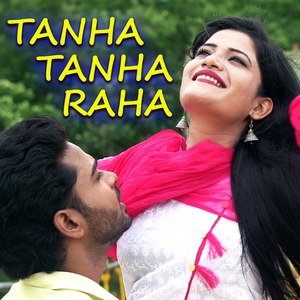 Tanha Tanha Raha