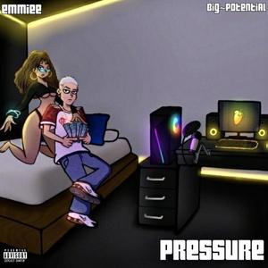 PRESSURE (feat. Emmiee) (Explicit)