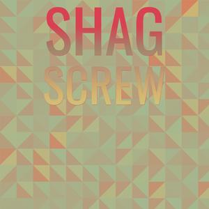 Shag Screw