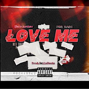 Love Me (feat. Ddr Rage) [Explicit]