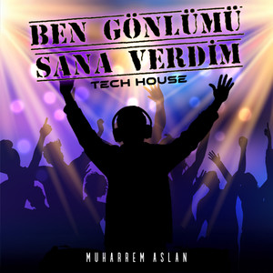 Ben Gönlümü Sana Verdim (Tech House)