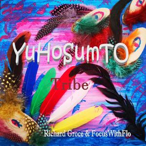 YuHoSumTo Tribe (feat. Richard Groce)