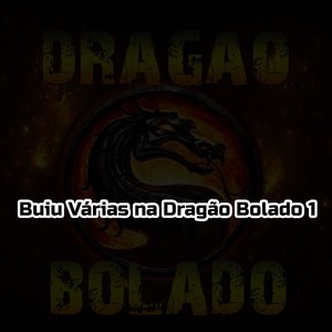 Buiu Várias na Dragão Bolado 1 (Explicit)