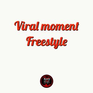 Viral Moment Freestyle (Explicit)
