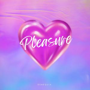 pleasure (Explicit)